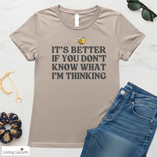 It's Better if You Don't Know What I'm Thinking - Funny Women's T-Shirt